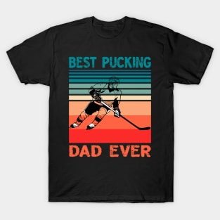 Best Pucking Dad Ever Hockey Fathers Day T-Shirt T-Shirt